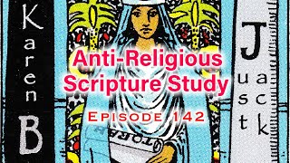 AntiReligious Scripture Study Episode 142 [upl. by Lebezej]