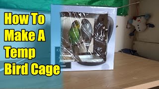 How To Make A Temporary Bird Cage Really Fast And Easy To Make [upl. by Aminta981]