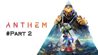 ANTHEM  GamePlay  Part 2 [upl. by Araiek]