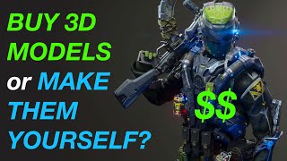 Should You BUY 3D Models or MAKE Them YOURSELF [upl. by Ratep]