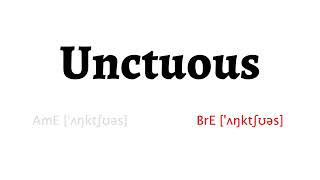 How to Pronounce unctuous in American English and British English [upl. by Idnas]