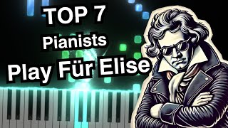 Top 7 Pianists Play Für Elise [upl. by Josee145]