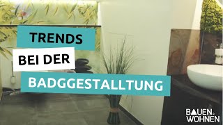 Tipps zur Badgestaltung  das sind die neuen Trends im Bad [upl. by Cordell]