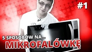 5 sposobów na MIKROFALÓWKĘ [upl. by Lil303]