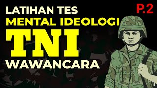 Latihan Tes Wawancara TNI  Mental Ideologi  dan Jawaban Militer Terbaru Part 2 [upl. by Gitlow]