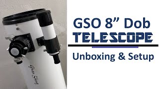 GSO 8quot Newtonian Dobsonian Telescope Unboxing amp Setup [upl. by Nnep]