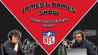 NFL Week 12 202425 Preview  The James amp Dames Show [upl. by Notlrac]