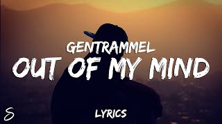 GENTRAMMEL  Out of My Mind Lyrics [upl. by Elburr542]