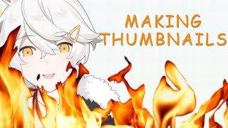 【Work Stream】Making Thumbnails is Super Fun [upl. by Loella]