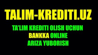 BANKDAN TALIM KREDITI OLISH UCHUN ONLINE ARIZA YUBORISH [upl. by Thorpe980]