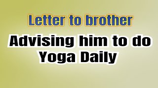 Write a Letter to your younger brother asking him to do Yoga Daily  Informal Letter Writing English [upl. by Salchunas]