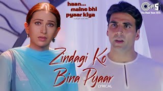 Zindagi Ko Bina Pyar  Lyrical  Haan Maine Bhi Pyaar Kiya  Kumar Sanu Sarika Kapoor [upl. by Elbring697]