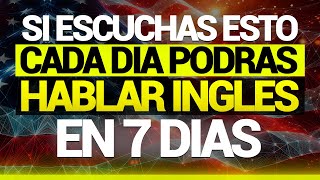 ✅🧠ESCUCHA ESTO 10 MINUTOS POR 7 DIAS 📚 Y TU INGLÉS CAMBIARÁ ✅ APRENDER INGLÉS RÁPIDO ✨ [upl. by Oralia]