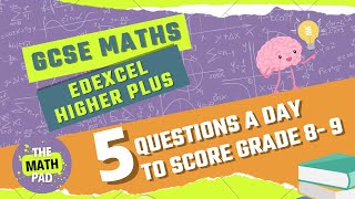 Day 24 Revise GCSE Maths Edexcel Higher Plus 5 QUESTIONS A DAY FOR GRADE 9 [upl. by Alcott876]