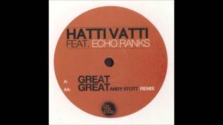 Hatti Vatti Feat Echo Ranks  Great Andy Stott Remix [upl. by Enyak]