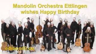 Mandolin Orchestra Ettlingen wishes Happy Birthday Instrumental Mandolinenorchester Zupforchester [upl. by Yrrep]