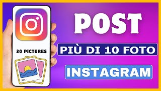 Come pubblicare più di 10 foto su Instagram  Aggiungi 20 foto al post di Instagram [upl. by Dira]