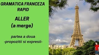 Aller  a merge  partea a doua  propozitii si expresii  Franceza incepatori 2019 [upl. by Ocinemod]