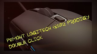 Как исправить двойной клик в мышке Ремонт мышки Logitech G102 prodigy  Бонус зрителям [upl. by Hux]