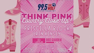 Think Pink Country CloseUp with Priscilla Block amp Erin Kinsey [upl. by Rossuck]