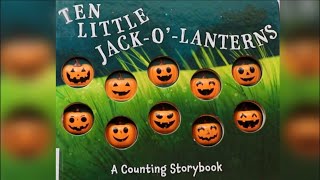 Ten Little Jack  O’  Lanterns  Halloween Books Read Aloud [upl. by Laverna]