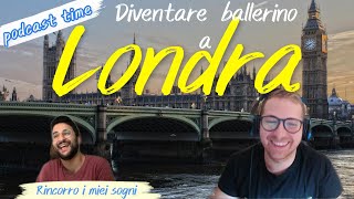 Voglio fare il ballerino a Londra [upl. by Ysiad]