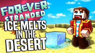 MInecraft  ICE MELTS IN THE DESERT  Forever Stranded 57 [upl. by Baalbeer]