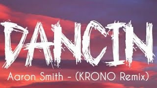 Dancin krono remix aaron smith 29 minute [upl. by Llahsram473]