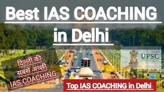 Top IAS Coaching in Delhi  Best IAS Coaching in Delhi upsc delhi [upl. by Gothar]