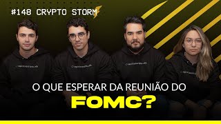 O que esperar da próxima reunião do Fomc O bitcoin vai subir  Crypto Storm 148 [upl. by Kirsch]