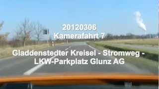 20120306 Kamerafahrt 7 Gladdenstedter Kreisel  Strohmweg  LKWParkplatz Glunz AG [upl. by Reema891]