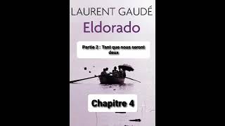 4  Eldorado de Laurent Gaudé  lecture du Chapitres 2 Parties 1 à 4 [upl. by Fayre]