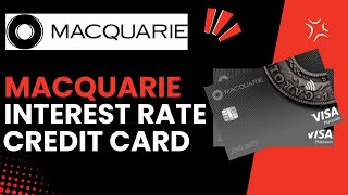 Understanding The Interest Rates On Macquarie Bank Credit Cards [upl. by Nan841]