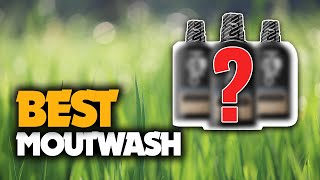 The Best Mouthwash You Need to Know [upl. by Annaitsirhc]