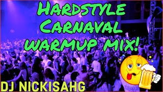 HARDSTYLE CARNAVAL WARMUPMIX 2021 By DJ NickIsAhG [upl. by Zed]