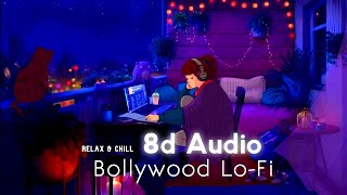 Bollywood Lofi 8d Audio  Best Hindi chill songs 2021  8d Bharat  Use Headphones 🎧 [upl. by Isobel]