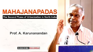 Mahajanapathas The Second Phase of Urbanization in North India  Prof A Karunanandan [upl. by Baruch]