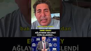 Emre Kınay Ağlayarak Seslendi Sizin Allahınız sondakika [upl. by Nygem]