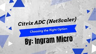 Citrix ADC NetScaler  Choosing the Right Option [upl. by Shevlo]