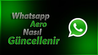 WHATSAPP AERO NASIL GÜNCELLENİR  WP AERO NASIL İNDİRİLİR  GÜNCEL  part2 [upl. by Ived463]