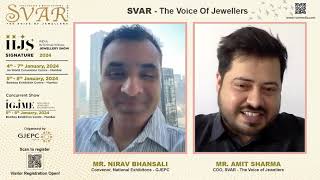 SVAR in Conversation with Nirav Bhansali Convener National Exhibitions GJEPC  IIJS Signature 2024 [upl. by Rekyr]