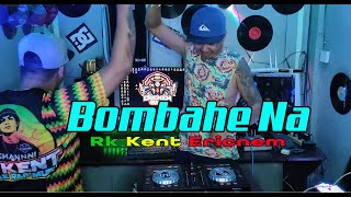 Bombahe Na Reggaeton  Rk Kent Dj Ericnem [upl. by Carrissa]