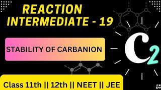 Reaction Intermediate  19  Stability of Carbanion  Organic Chemistry  Class 11th  NEET  JEE [upl. by Rosenwald]