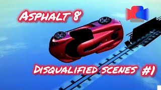 Asphalt 8 Disqualified Scenes Part 1 50 Likes Next Part 〽️ [upl. by Humfrey]