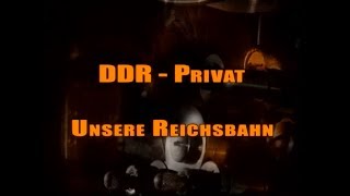 DDR Privat  Unser Leben auf 8mm  Unsere Reichsbahn Teil 8 [upl. by Sweeney277]