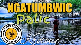 Ngatumbwic Palic  Krotonz [upl. by Mcclenon209]