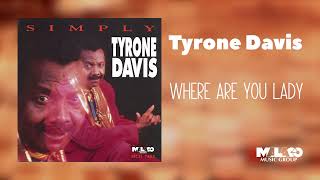 Tyrone Davis  Where Are You Lady [upl. by Petie]