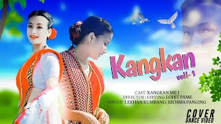 KANGKAN vol 1  New Mising Song  Kangkan Mili  Unofficial music video 2022  Cover Dance [upl. by Rese476]