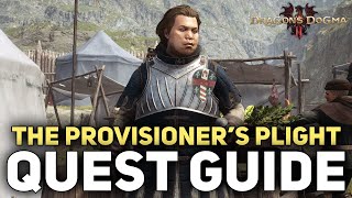 Dragons Dogma 2 The Provisioner Plight Quest Guide amp Walkthrough [upl. by Auoz290]