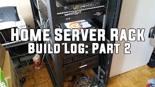 Home Server Rack  Build Log Part 2 [upl. by Odab135]